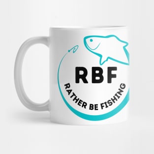 RBF Rather Be Fishing Funny Quotes Saying Mug